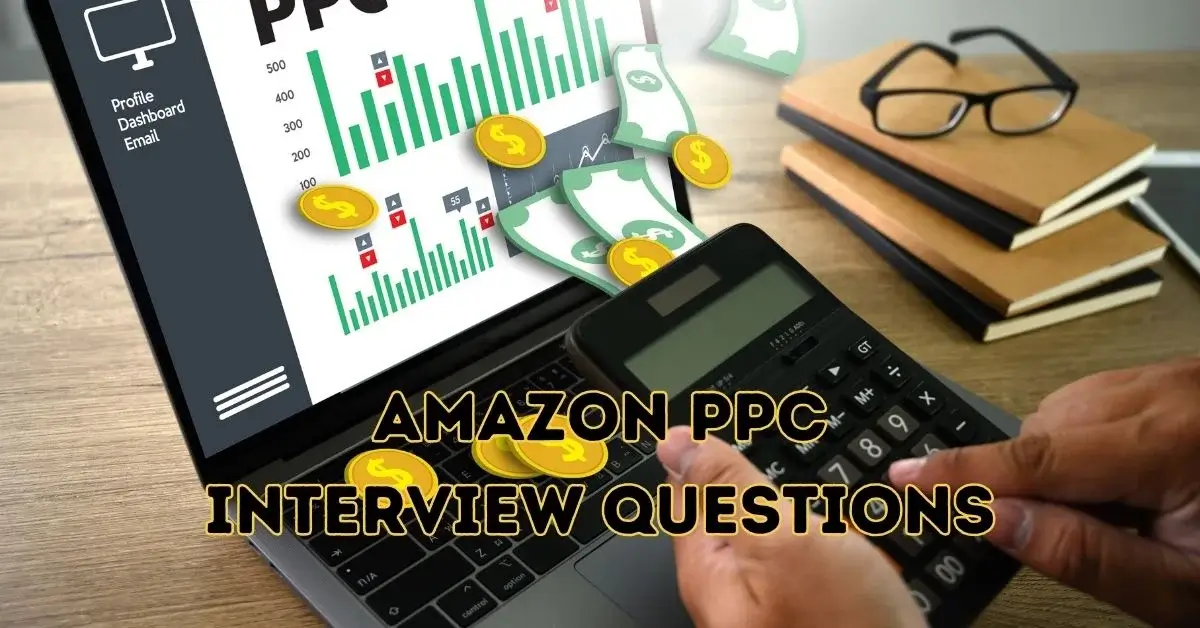 Amazon PPC Interview Questions